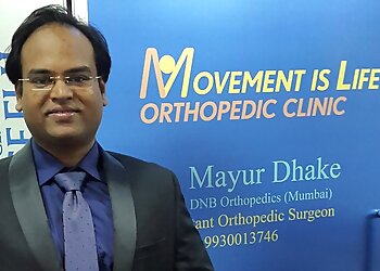 Kalyan Dombivli Orthopaedic Surgeons Dr. Mayur Dhake, MBBS, DNB - MOVEMENT IS LIFE ORTHOPEDIC CLINIC image 1